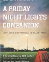 A Friday Night Lights Companion: Love, Loss, and Football in Dillon, Texas