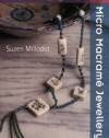 Micro Macrame Jewellery (Twenty to Make)