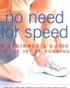 No Need for Speed: A Beginner's Guide to the Joy of Running