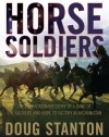 Horse Soldiers: The Extraordinary Story of a Band of US Soldiers Who Rode to Victory in Afghanistan