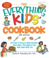 The Everything Kids' Cookbook: From  mac n cheese to double chocolate chip cookies - 90 recipes to have some finger-lickin fun (Everything Kids Series)