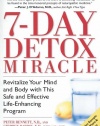 7-Day Detox Miracle, Revised 2nd Edition: Revitalize Your Mind and Body with This Safe and Effective Life-Enhancing Program