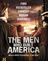 The Men Who Built America