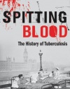 Spitting Blood: The history of tuberculosis