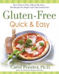 Gluten-Free Quick & Easy: From Prep to Plate Without the Fuss - 200+ Recipes for People with Food Sensitivities