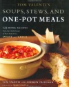 Tom Valenti's Soups, Stews, and One-Pot Meals: 125 Home Recipes from the Chef-Owner of New York City's Ouest and 'Cesca