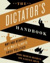 The Dictator's Handbook: Why Bad Behavior is Almost Always Good Politics