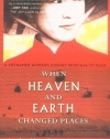 When Heaven and Earth Changed Places (Tie-In Edition)