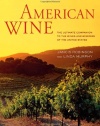 American Wine: The Ultimate Companion to the Wines and Wineries of the United States