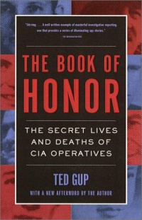 The Book of Honor : The Secret  Lives and Deaths of CIA Operatives