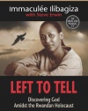 Left To Tell: Discovering God Amidst the Rwandan Holocaust