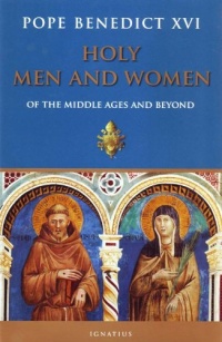 Holy Men and Women Of the Middle Ages and Beyond