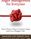 Anger Management for Everyone: Seven Proven Ways to Control Anger and Live a Happier Life