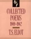 T. S. Eliot: Collected Poems, 1909-1962 (The Centenary Edition)