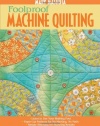 Foolproof Machine Quilting: Learn to Use Your Walking Foot Paper-Cut Patterns for No Marking, No Math Simple Stitching for Stunning Results