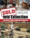 Sold into Extinction: The Global Trade in Endangered Species (Global Crime and Justice)