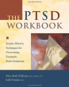 The PTSD Workbook: Simple, Effective Techniques for Overcoming Traumatic Stress Symptoms