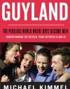 Guyland: The Perilous World Where Boys Become Men