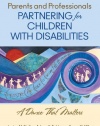 Parents and Professionals Partnering for Children With Disabilities: A Dance That Matters