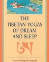 The Tibetan Yogas Of Dream And Sleep