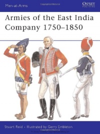 Armies of the East India Company 1750-1850 (Men-at-Arms)