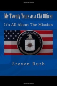 My Twenty Years as a CIA Officer: It's All About The Mission