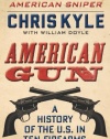 American Gun: A History of the U.S. in Ten Firearms