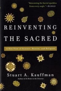 Reinventing the Sacred: A New View of Science, Reason, and Religion