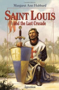 Saint Louis and the Last Crusade