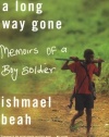 A Long Way Gone: Memoirs of a Boy Soldier