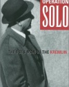 Operation Solo: The FBI's Man in the Kremlin