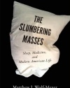 The Slumbering Masses: Sleep, Medicine, and Modern American Life (A Quadrant Book)