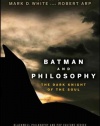 Batman and Philosophy: The Dark Knight of the Soul