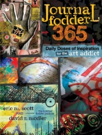 Journal Fodder 365: Daily Doses of Inspiration for the Art Addict