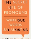 The Secret Life of Pronouns: What Our Words Say About Us