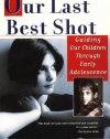 Our Last Best Shot: Guiding our Children Through Early Adolescence