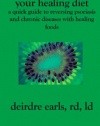 Your Healing Diet: A Quick Guide to Reversing Psoriasis and Chronic Diseases with Healing Foods