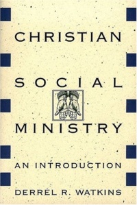 Christian Social Ministry: An Introduction