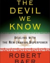 The Devil We Know: Dealing with the New Iranian Superpower