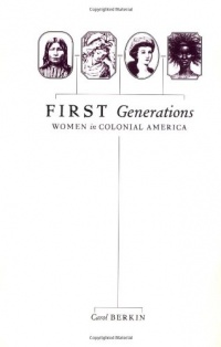 First Generations: Women in Colonial America