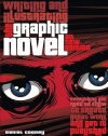 Writing and Illustrating the Graphic Novel: Everything You Need to Know to Create Great Work and Get It Published