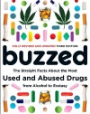 Buzzed: The Straight Facts About the Most Used and Abused Drugs from Alcohol to Ecstasy (Third Edition)