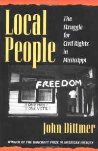 Local People: The Struggle for Civil Rights in Mississippi (Blacks in the New World)