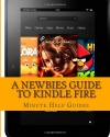 A Newbies Guide to Kindle Fire: Kindle Fire HD 8.9, Kindle for dummies, Kindle Fire HD tricks, Kindle help, Kindle HD