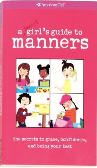 A Smart Girl's Guide to Manners (American Girl) (American Girl Library)