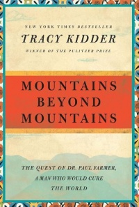 Mountains Beyond Mountains: The Quest of Dr. Paul Farmer, a Man Who Would Cure the World (Random House Reader's Circle)