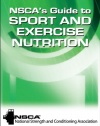 NSCA's Guide to Sport and Exercise Nutrition (Science of Strength and Conditioning Series)