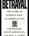 Betrayal:: The Story of Aldrich Ames, an American Spy