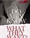 Do Men Know What They Want: Never Satisfied Second Edition