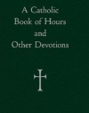 A Catholic Book of Hours and Other Devotions